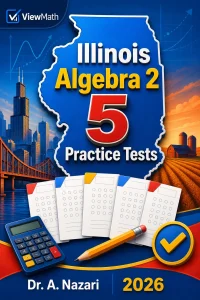 5 Full-Length Illinois Algebra 2 Practice Tests