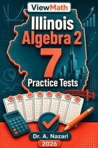7 Full-Length Illinois Algebra 2 Practice Tests