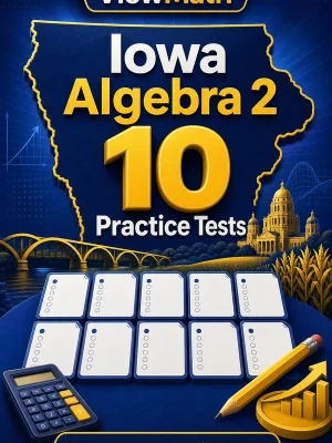 10 Full-Length Iowa Algebra 2 Practice Tests