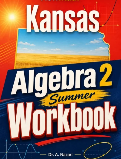 Kansas Algebra 2 Summer Workbook