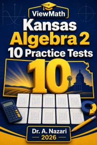 10 Full-Length Kansas Algebra 2 Practice Tests