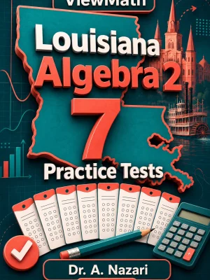 7 Full-Length Louisiana Algebra 2 Practice Tests