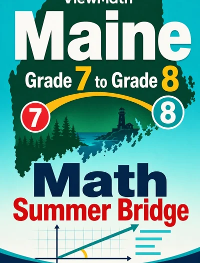 Maine MTYA Grade 7 to Grade 8 Math Summer Bridge