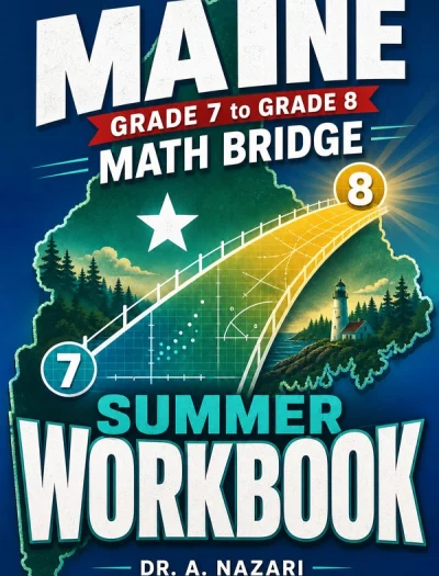 Maine MTYA Grade 7 to Grade 8 Math Summer Bridge Workbook