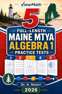 5 Full-Length Maine MTYA Algebra 1 Math Practice Tests