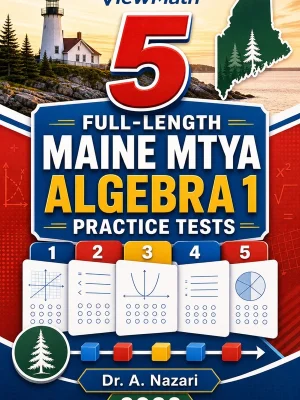 5 Full-Length Maine MTYA Algebra 1 Practice Tests