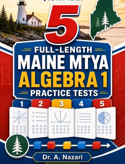 5 Full-Length Maine MTYA Algebra 1 Math Practice Tests