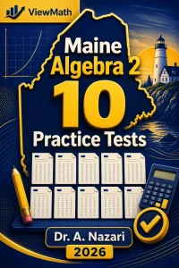 10 Full-Length Maine Algebra 2 Practice Tests