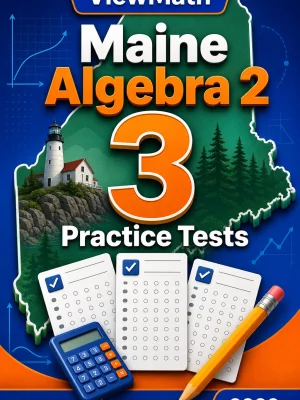 3 Full-Length Maine Algebra 2 Practice Tests