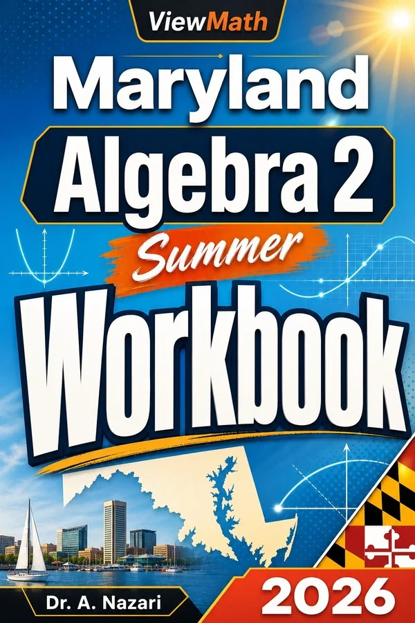 Maryland Algebra 2 Summer Workbook