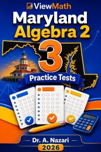 3 Full-Length Maryland Algebra 2 Practice Tests