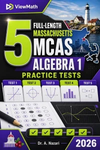 5 Full-Length Massachusetts MCAS Algebra 1 Math Practice Tests