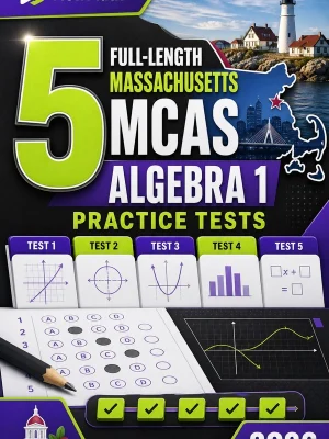 5 Full-Length Massachusetts MCAS Algebra 1 Practice Tests