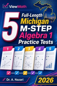 5 Full-Length Michigan M-STEP Algebra 1 Math Practice Tests
