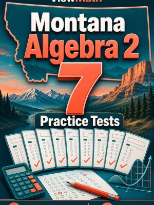 7 Full-Length Montana Algebra 2 Practice Tests