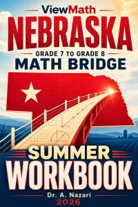 Nebraska NSCAS Grade 7 to Grade 8 Math Summer Bridge Workbook