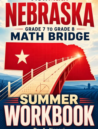 Nebraska NSCAS Grade 7 to Grade 8 Math Summer Bridge Workbook