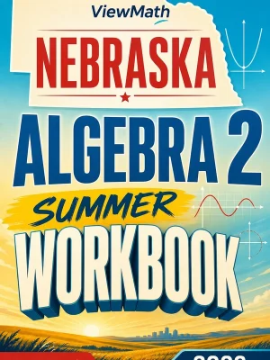 Nebraska Algebra 2 Summer Workbook