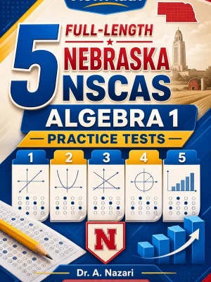 5 Full-Length Nebraska NSCAS Algebra 1 Practice Tests