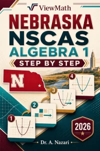 Nebraska NSCAS Algebra 1 Math Step by Step