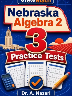 3 Full-Length Nebraska Algebra 2 Practice Tests