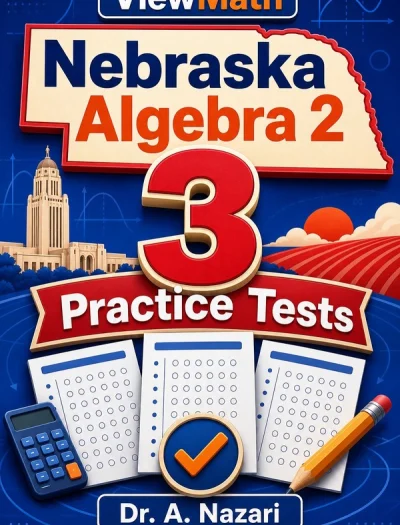 3 Full-Length Nebraska Algebra 2 Practice Tests