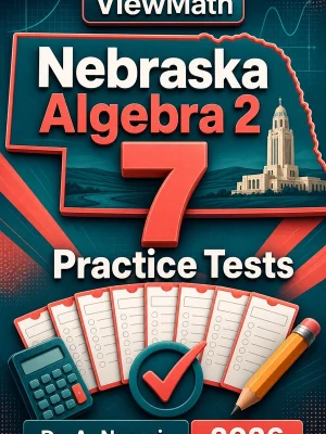 7 Full-Length Nebraska Algebra 2 Practice Tests