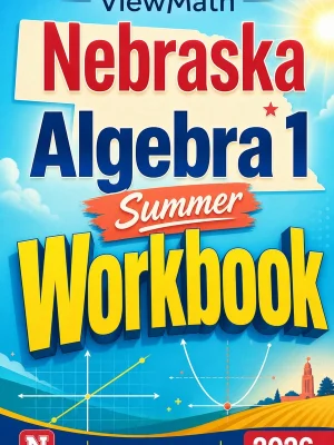 Nebraska NSCAS Algebra 1 Summer Workbook