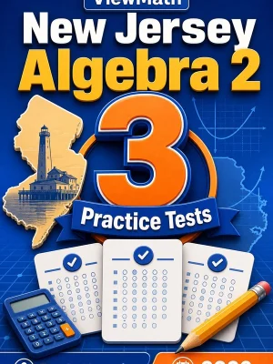 3 Full-Length New Jersey Algebra 2 Practice Tests