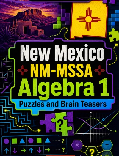 New Mexico NM-MSSA Algebra 1 Puzzles and Brain Teasers