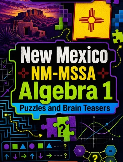 New Mexico NM-MSSA Algebra 1 Puzzles and Brain Teasers