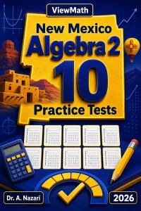10 Full-Length New Mexico Algebra 2 Practice Tests