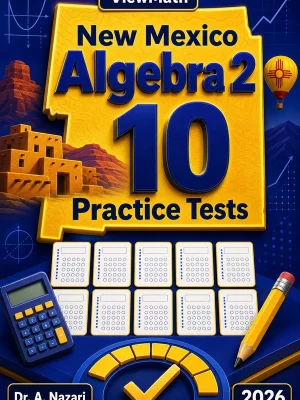 10 Full-Length New Mexico Algebra 2 Practice Tests