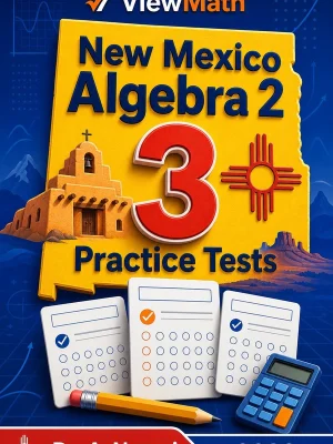 3 Full-Length New Mexico Algebra 2 Practice Tests