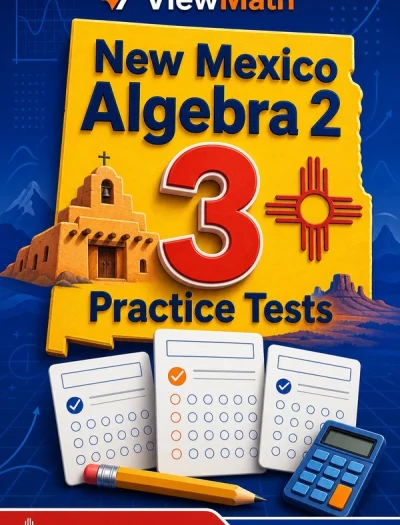 3 Full-Length New Mexico Algebra 2 Practice Tests
