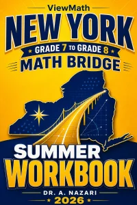 New York NYS Math Test Grade 7 to Grade 8 Math Summer Bridge Workbook