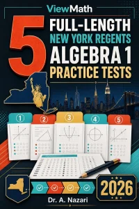5 Full-Length New York Regents Algebra 1 Math Practice Tests