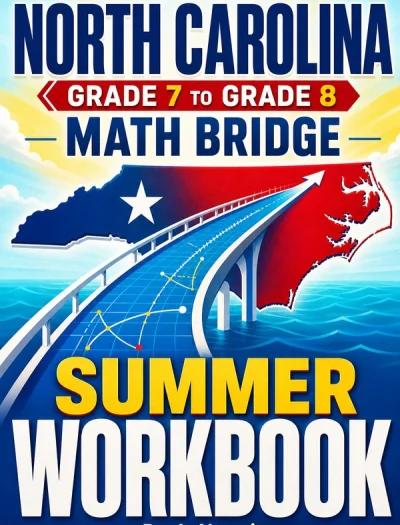 North Carolina NC EOG Grade 7 to Grade 8 Math Summer Bridge Workbook