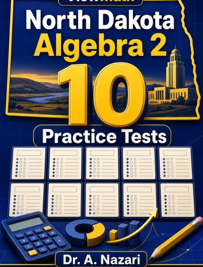 10 Full-Length North Dakota Algebra 2 Practice Tests