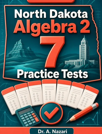 7 Full-Length North Dakota Algebra 2 Practice Tests
