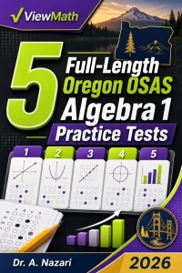 5 Full-Length Oregon OSAS Algebra 1 Math Practice Tests