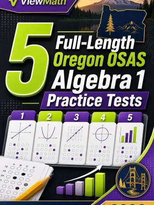 5 Full-Length Oregon OSAS Algebra 1 Practice Tests