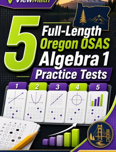 5 Full-Length Oregon OSAS Algebra 1 Math Practice Tests