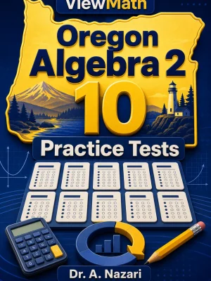 10 Full-Length Oregon Algebra 2 Practice Tests