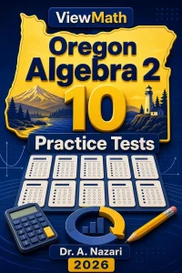10 Full-Length Oregon Algebra 2 Practice Tests