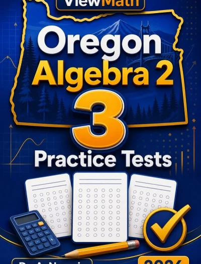 3 Full-Length Oregon Algebra 2 Practice Tests