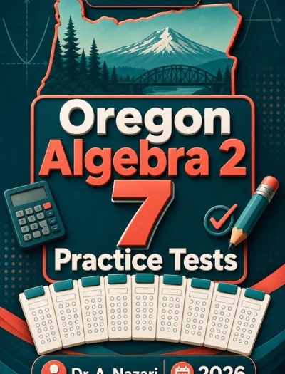7 Full-Length Oregon Algebra 2 Practice Tests