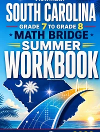 South Carolina SC READY Grade 7 to Grade 8 Math Summer Bridge Workbook