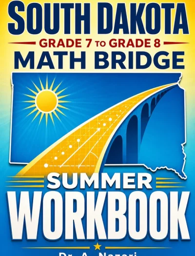South Dakota SBA Grade 7 to Grade 8 Math Summer Bridge Workbook