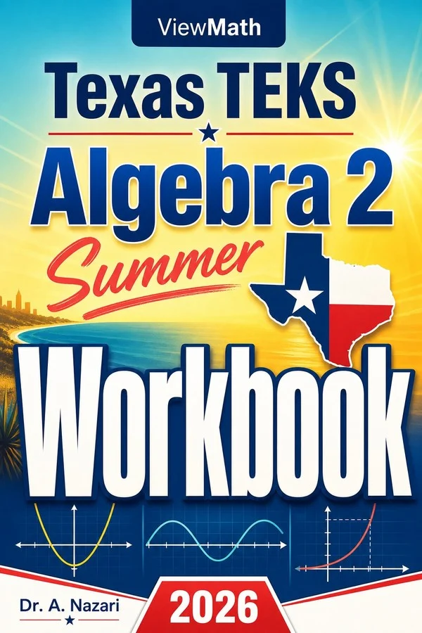 Texas TEKS Algebra 2 Summer Workbook
